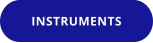 INSTRUMENTS